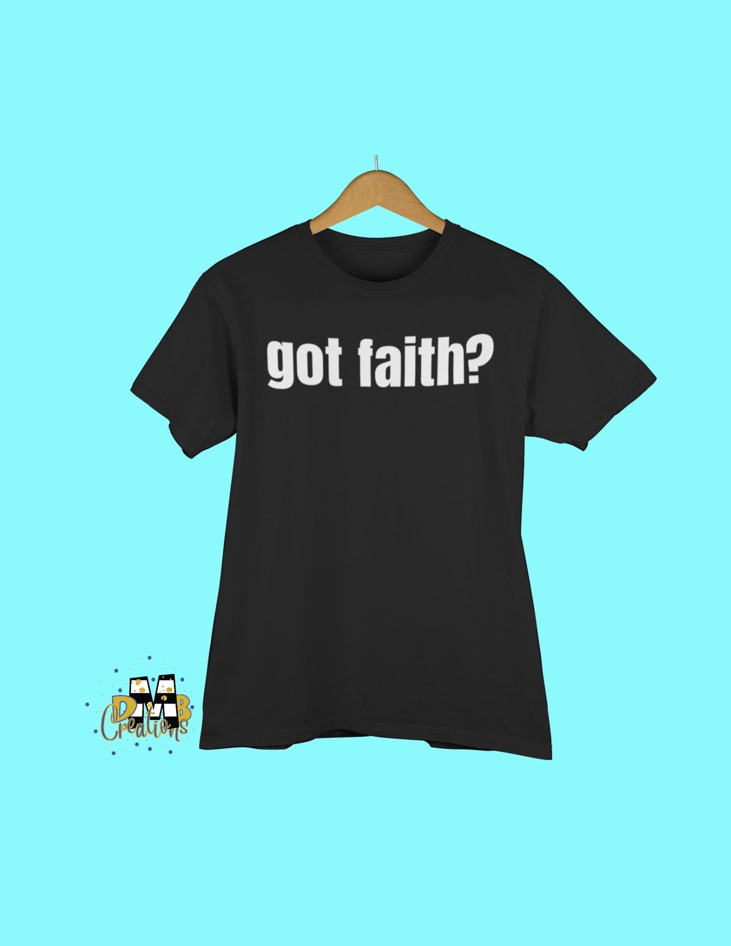 "Got Faith?" T-Shirt