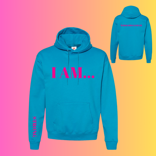 I AM...Teal Hoodie