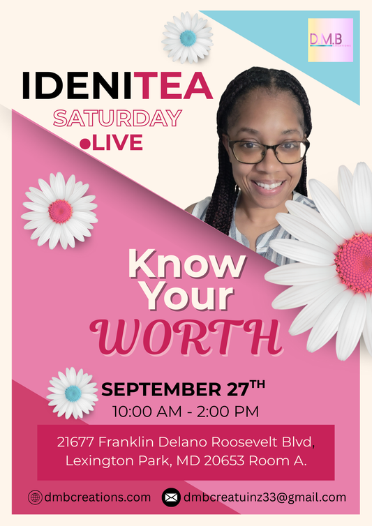 IdeniTEA Saturday Live "Know Your Worth"
