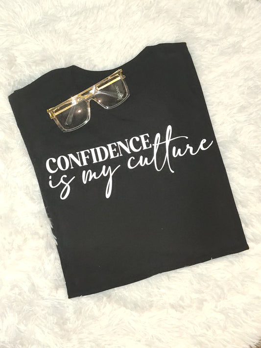 Confidence is my culture tee