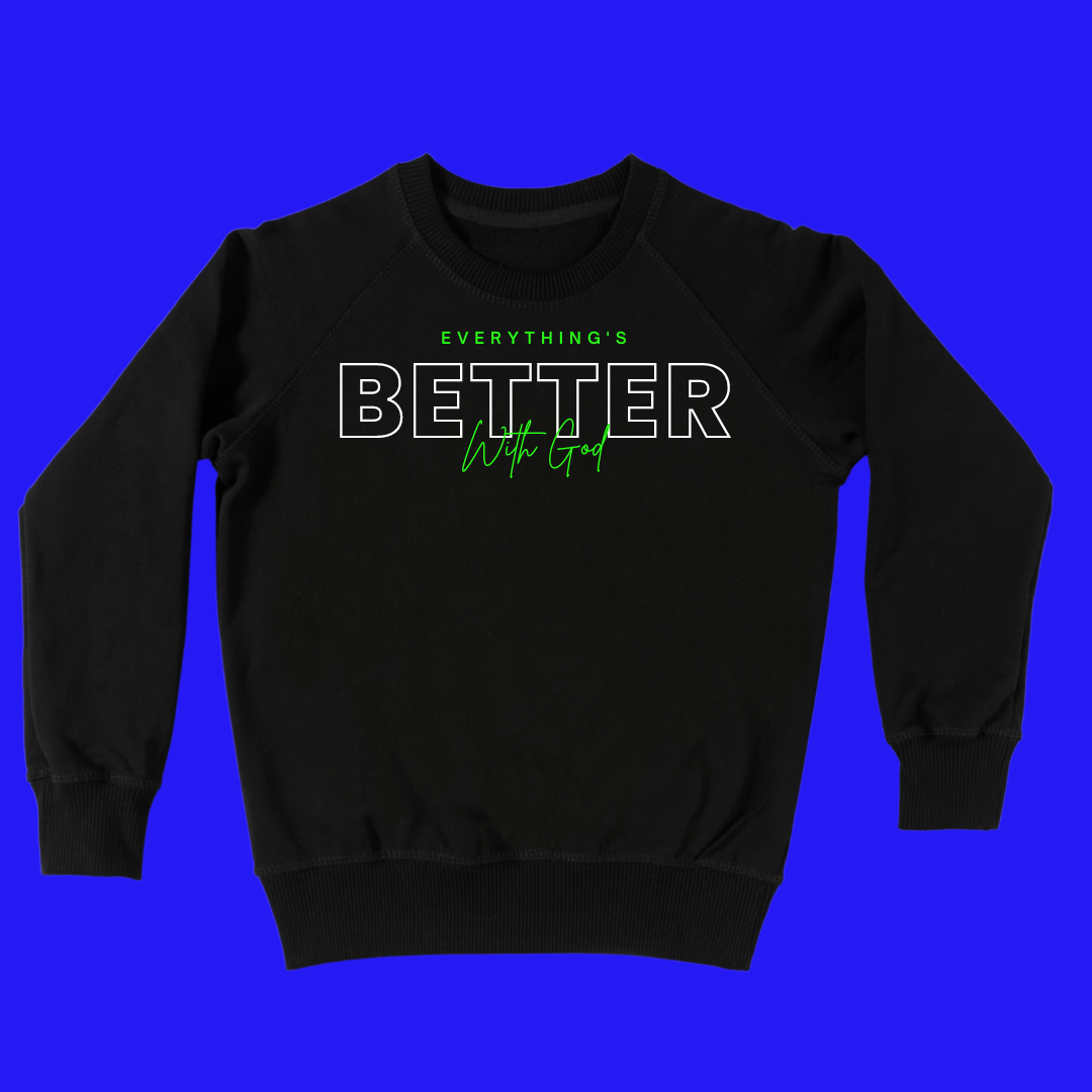 Better With God Crewneck Sweatshirt