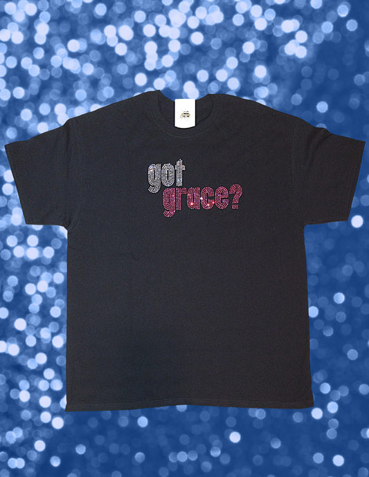 Got Grace? Rhinestone T-Shirt